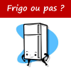Frigo ou pas